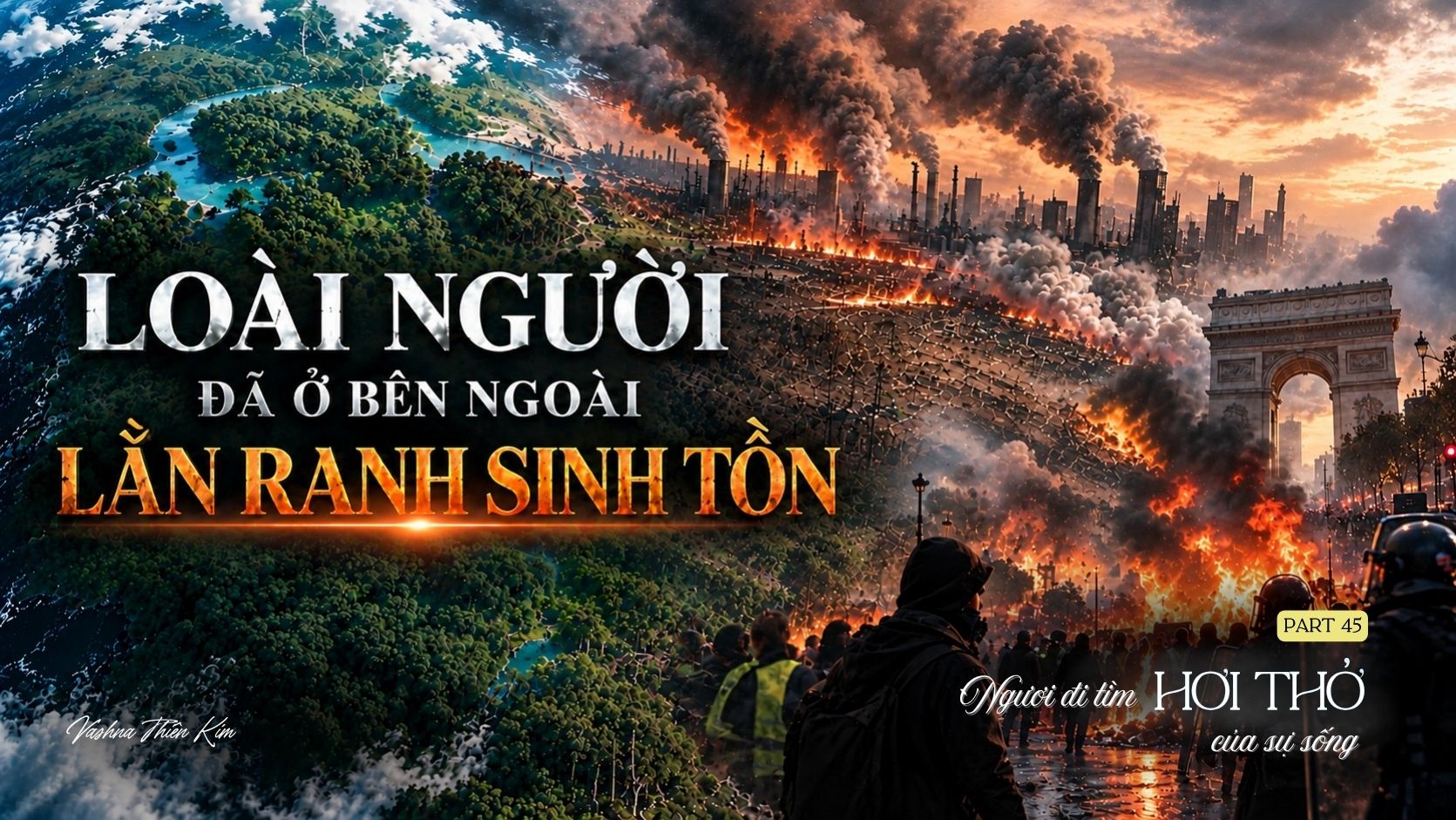 Tập 45: LOÀI NGƯỜI ĐÃ Ở BÊN NGOÀI LẰN RANH SINH TỒN - Người Đi Tìm Hơi Thở Của Sự Sống